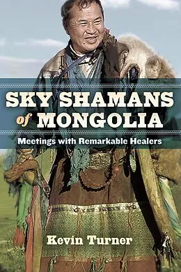 E-Book (epub) Sky Shamans of Mongolia von Kevin B. Turner