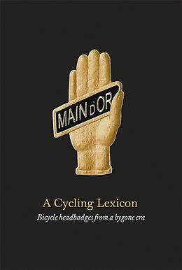 Fester Einband A Cycling Lexicon: Bicycle Headbadges from a Bygone Era von Phil Carter, Jeff Conner, Paul Smith