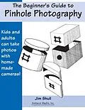E-Book (epub) The Beginners Guide to Pinhole Photography von Jim Shull