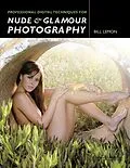 E-Book (epub) Professional Digital Techniques for Nude & Glamour Photography von Bill Lemon