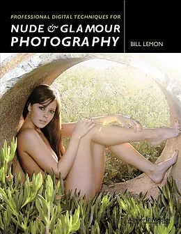 E-Book (epub) Professional Digital Techniques for Nude & Glamour Photography von Bill Lemon