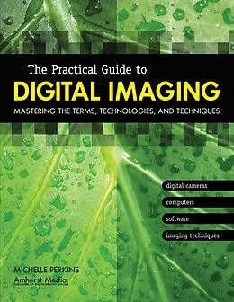 E-Book (epub) The Practical Guide to Digital Imaging von Michelle Perkins