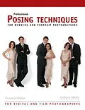 E-Book (epub) Professional Posing Techniques for Wedding and Portrait Photographers von Norman Phillips