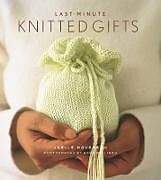 Livre Relié Last Minute Knitted Gifts de Joelle Hoverson