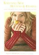 Fester Einband Knitting Mittens and Gloves von Robin Melanson