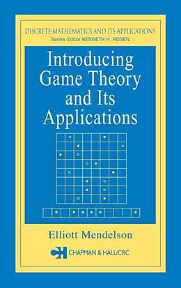 Livre Relié Introducing Game Theory and Its Applications de Elliott Mendelson