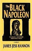 Couverture cartonnée The Black Napoleon de James Jess Hannon