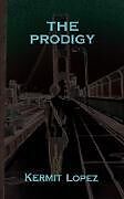 Couverture cartonnée The Prodigy de Kermit Lopez