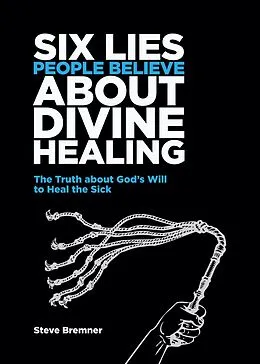 E-Book (epub) 6 Lies People Believe About Divine Healing von Steve Bremner