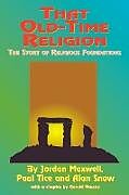 Kartonierter Einband That Old-Time Religion von Jordan Maxwell, Paul Tice, Alan Snow
