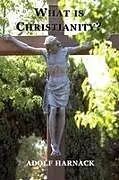 Kartonierter Einband What is Christianity? von Adolf Harnack