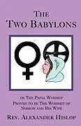 Kartonierter Einband The Two Babylons von Alexander Hislop