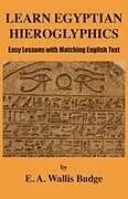 Kartonierter Einband Learn Egyptian Hieroglyphics von E. A. Wallis Budge