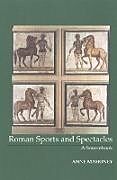 Kartonierter Einband Roman Sports and Spectacles von Anne Mahoney