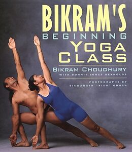 Livre Relié Bikram's Beginning Yoga Class de Bikram Choudhury