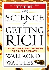 Couverture cartonnée The Science of Getting Rich: The Proven Mental Program to a Life of Wealth de Wallace D. Wattles