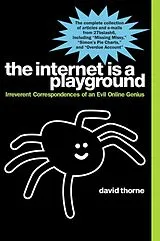 Kartonierter Einband The Internet is a Playground von David Thorne