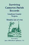 Kartonierter Einband Surviving Cameron Parish Records, Loudoun County, Virginia - Tithable List of 1765 von June Whitehurst Johnson