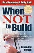 E-Book (epub) When Not to Build von Ray Bowman