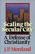 E-Book (epub) Scaling the Secular City von J. P. Moreland