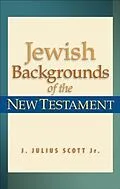 E-Book (epub) Jewish Backgrounds of the New Testament von J. Julius Scott Jr.