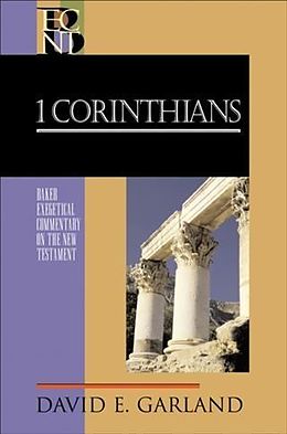 E-Book (epub) 1 Corinthians (Baker Exegetical Commentary on the New Testament) von David E. Garland