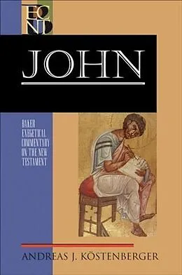 E-Book (epub) John (Baker Exegetical Commentary on the New Testament) von Andreas J. Kostenberger