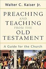E-Book (epub) Preaching and Teaching from the Old Testament von Walter C. Kaiser Jr.