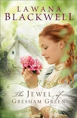 E-Book (epub) Jewel of Gresham Green (The Gresham Chronicles Book #4) von Lawana Blackwell