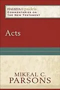 E-Book (epub) Acts (Paideia: Commentaries on the New Testament) von Mikeal C. Parsons