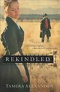 E-Book (epub) Rekindled (Fountain Creek Chronicles Book #1) von Tamera Alexander