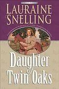E-Book (epub) Daughter of Twin Oaks (A Secret Refuge Book #1) von Lauraine Snelling