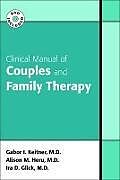 Couverture cartonnée Clinical Manual of Couples and Family Therapy de Gabor I., MD (Professor of Psychiatry, Rhode Island Hospital) Ke, Alison Margaret, MD (National Jewish Medical and Research Center, Ira D. (Professor of Psychiatry and Behavioral Science, Stanford