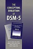 Kartonierter Einband The Conceptual Evolution of DSM-5 von Darrel A., MD MPH Regier, William E. (Deputy Director, American Psychiatric Association) N, Emily A. (Science Writer , American Psychiatric Association ) Ku