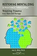 Kartonierter Einband (Kt) Restoring Mentalizing in Attachment Relationships von Jon G. Allen
