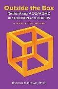 Couverture cartonnée Outside the Box: Rethinking ADD/ADHD in Children and Adults de Thomas E. (Director, Brown Clinic for Attention & Related Disord