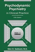 E-Book (epub) Psychodynamic Psychiatry in Clinical Practice von Glen O. Gabbard