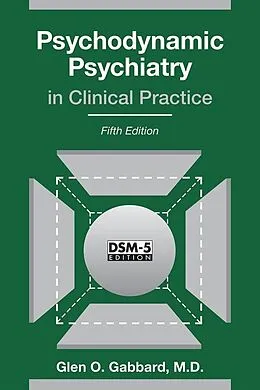 E-Book (epub) Psychodynamic Psychiatry in Clinical Practice von Glen O. Gabbard