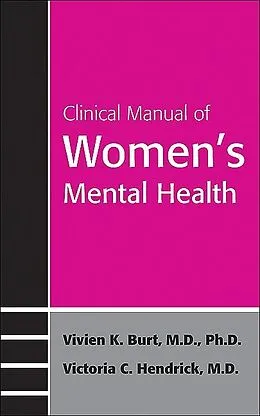 E-Book (epub) Clinical Manual of Women's Mental Health von Vivien K. Burt, Victoria C. Hendrick