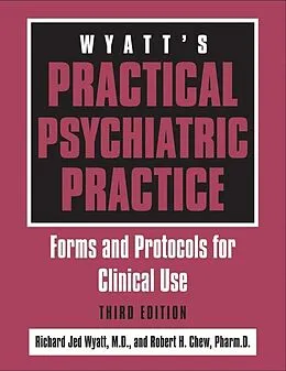 E-Book (epub) Wyatt's Practical Psychiatric Practice von Richard Jed Wyatt, Robert H. Chew