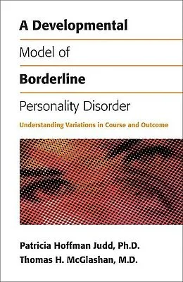 E-Book (epub) A Developmental Model of Borderline Personality Disorder von Patricia Hoffman Judd, Thomas H. McGlashan