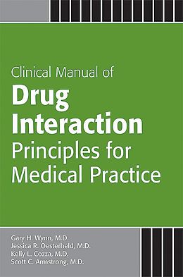 E-Book (epub) Clinical Manual of Drug Interaction Principles for Medical Practice von Gary H. Wynn, Jessica R. Oesterheld, Kelly L. Cozza