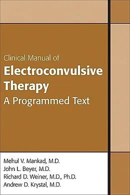 E-Book (epub) Clinical Manual of Electroconvulsive Therapy von Mehul V. Mankad, John L. Beyer, Richard D. Weiner