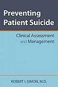 Kartonierter Einband Preventing Patient Suicide von Robert I. Simon