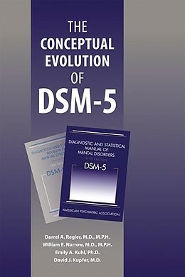 E-Book (epub) The Conceptual Evolution of DSM-5 von Darrel A. Regier, William E. Narrow, Emily A. Kuhl