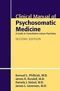 E-Book (epub) Clinical Manual of Psychosomatic Medicine von Kemuel L. Philbrick, James R. Rundell, Pamela J. Netzel