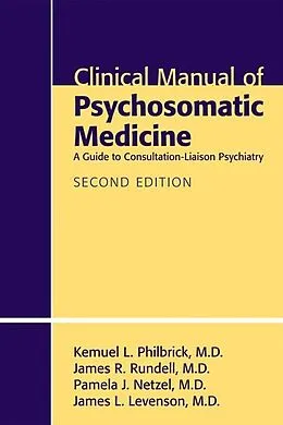 E-Book (epub) Clinical Manual of Psychosomatic Medicine von Kemuel L. Philbrick, James R. Rundell, Pamela J. Netzel