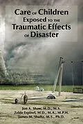 ePUB Care of Children Exposed to the Traumatic Effects of Disaster von Jon A. Shaw, Zelde Espinel, James M. Shultz
