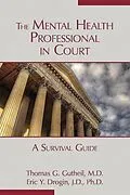 E-Book (epub) The Mental Health Professional in Court von Thomas G. Gutheil, Eric Y. Drogin