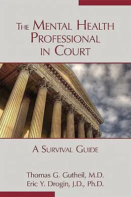 E-Book (epub) The Mental Health Professional in Court von Thomas G. Gutheil, Eric Y. Drogin